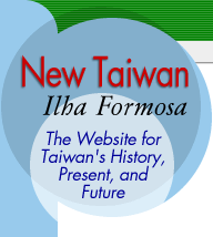New Taiwan: Ilha Formosa - The Website for Taiwan's History, Present, and Future